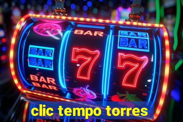 clic tempo torres